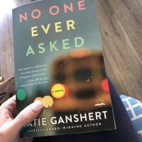 No One Ever Asked by Katie Ganshert